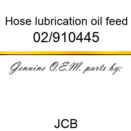 Hose, lubrication oil feed 02/910445