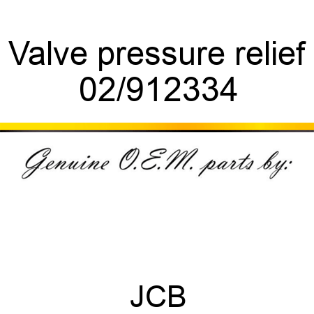 Valve, pressure relief 02/912334