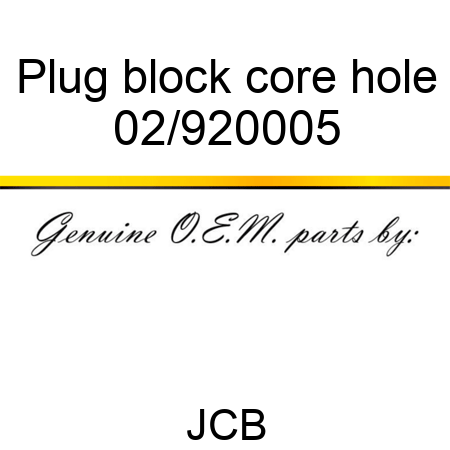 Plug, block core hole 02/920005