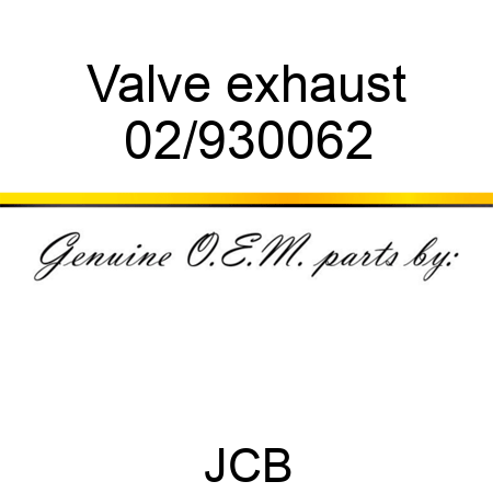 Valve, exhaust 02/930062