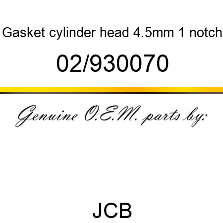 Gasket, cylinder head 4.5mm, 1 notch 02/930070