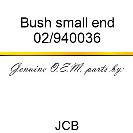 Bush, small end 02/940036