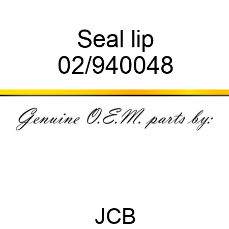 Seal, lip 02/940048