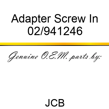 Adapter, Screw In 02/941246