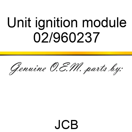 Unit, ignition module 02/960237