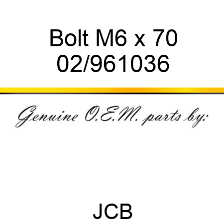 Bolt, M6 x 70 02/961036