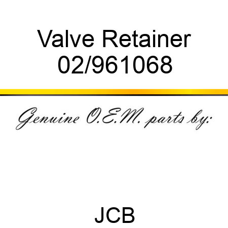 Valve, Retainer 02/961068