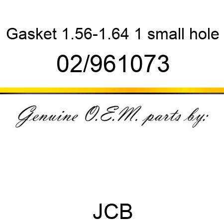Gasket, 1.56-1.64, 1 small hole 02/961073
