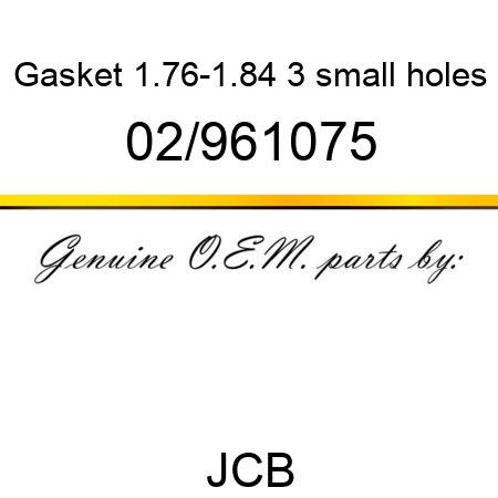 Gasket, 1.76-1.84, 3 small holes 02/961075