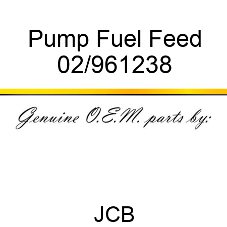 Pump, Fuel Feed 02/961238
