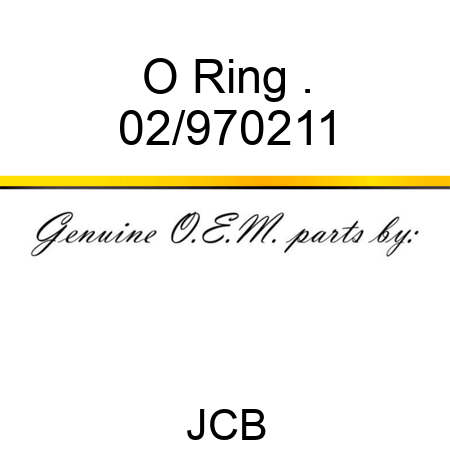O Ring, . 02/970211