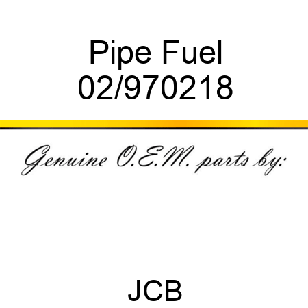 Pipe, Fuel 02/970218