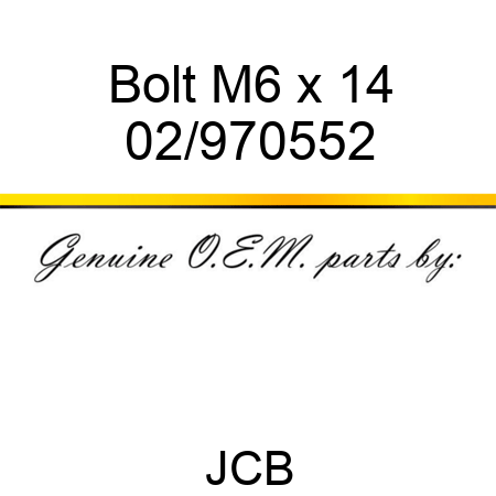 Bolt, M6 x 14 02/970552