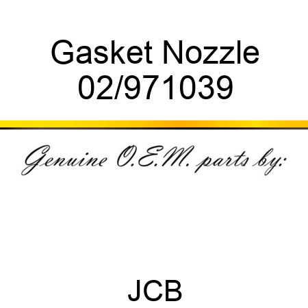 Gasket, Nozzle 02/971039