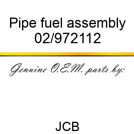 Pipe, fuel assembly 02/972112