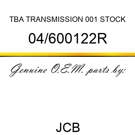TBA, TRANSMISSION, 001 STOCK 04/600122R