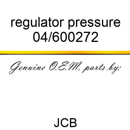 regulator, pressure 04/600272