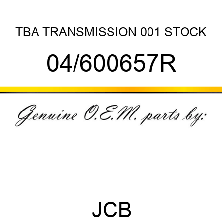 TBA, TRANSMISSION, 001 STOCK 04/600657R