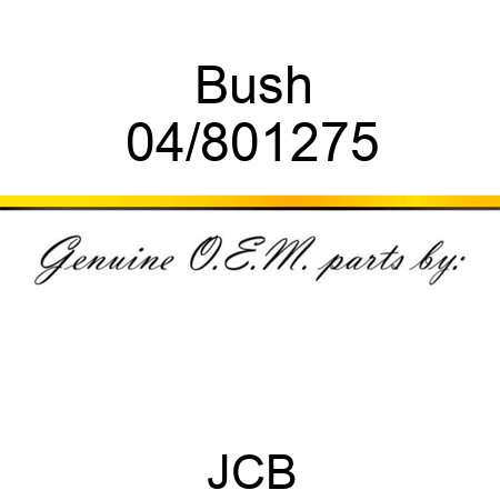 Bush 04/801275