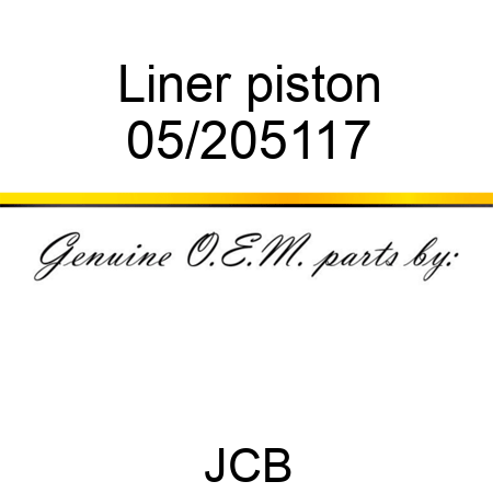 Liner, piston 05/205117