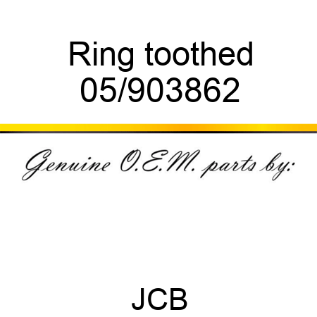 Ring, toothed 05/903862