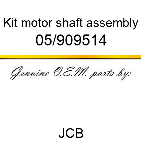 Kit, motor shaft, assembly 05/909514
