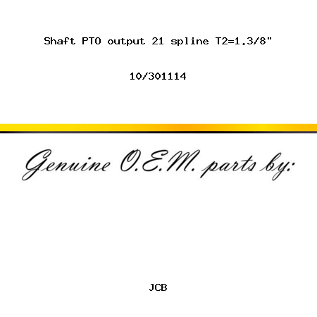 Shaft, PTO output 21 spline, T2=1.3/8