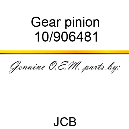 Gear, pinion 10/906481
