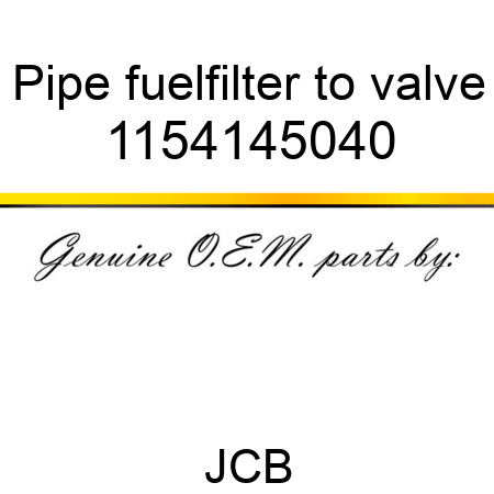 Pipe, fuel,filter to valve 1154145040