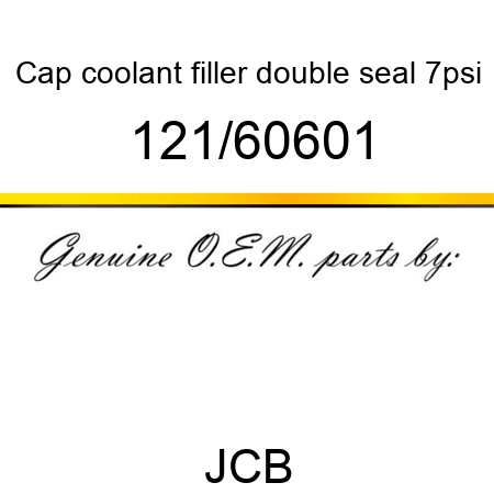 Cap, coolant filler, double seal, 7psi 121/60601