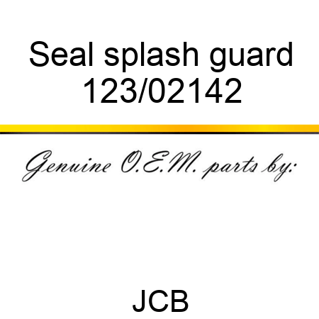 Seal, splash guard 123/02142