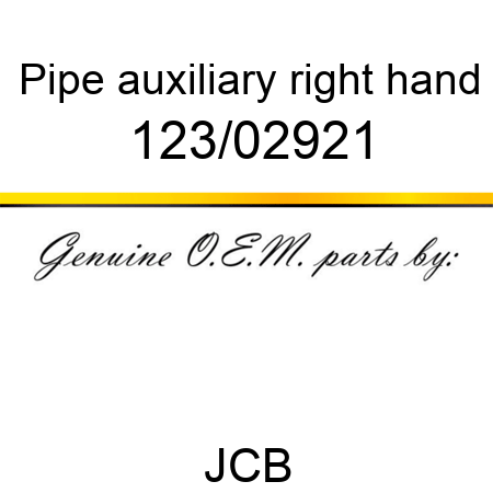 Pipe, auxiliary, right hand 123/02921