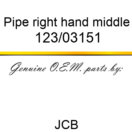 Pipe, right hand middle 123/03151