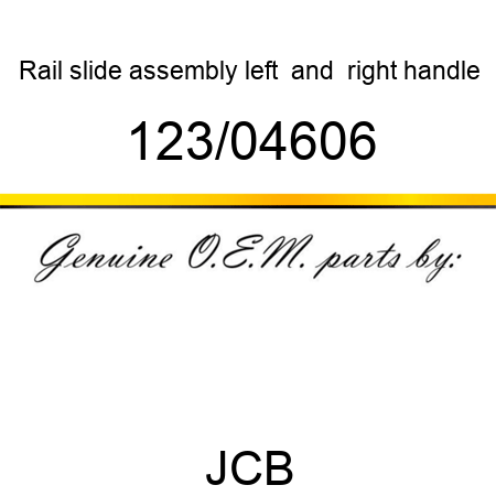 Rail, slide assembly, left & right+handle 123/04606