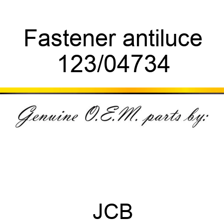 Fastener, antiluce 123/04734