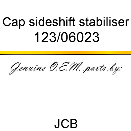Cap, sideshift stabiliser 123/06023