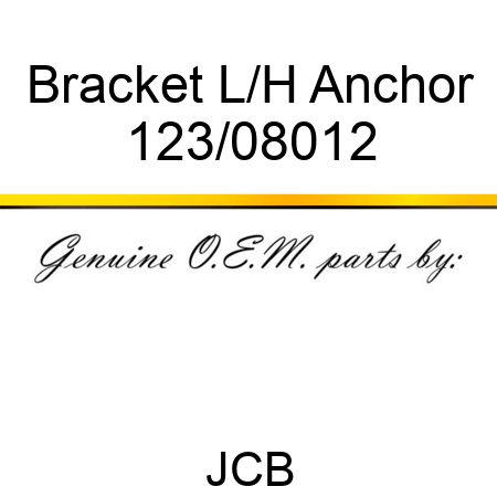 Bracket, L/H Anchor 123/08012