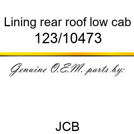 Lining, rear roof, low cab 123/10473