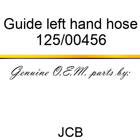Guide, left hand hose 125/00456