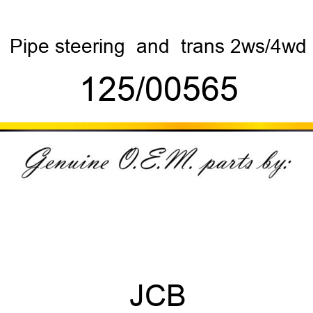 Pipe, steering & trans, 2ws/4wd 125/00565