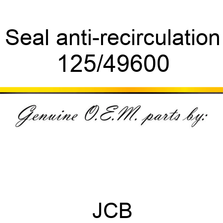 Seal, anti-recirculation 125/49600