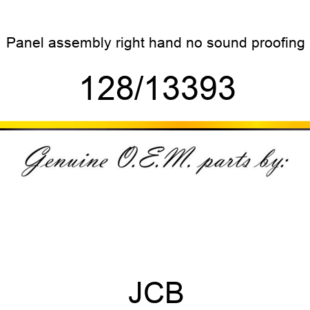 Panel, assembly right hand, no sound proofing 128/13393