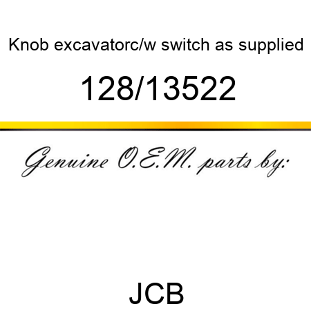 Knob, excavator,c/w switch, as supplied 128/13522