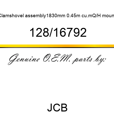 Clamshovel, assembly,1830mm, 0.45m cu.m,Q/H mount 128/16792