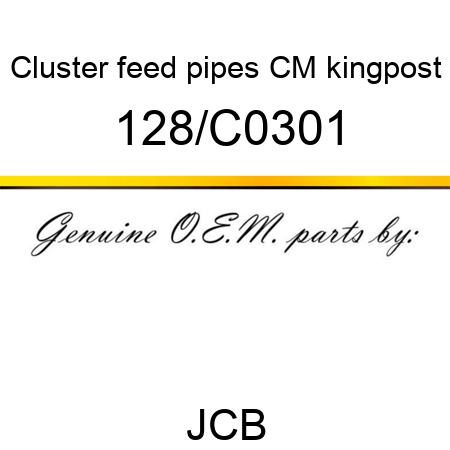 Cluster, feed pipes, CM kingpost 128/C0301