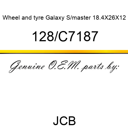Wheel, and tyre, Galaxy, S/master 18.4X26X12 128/C7187
