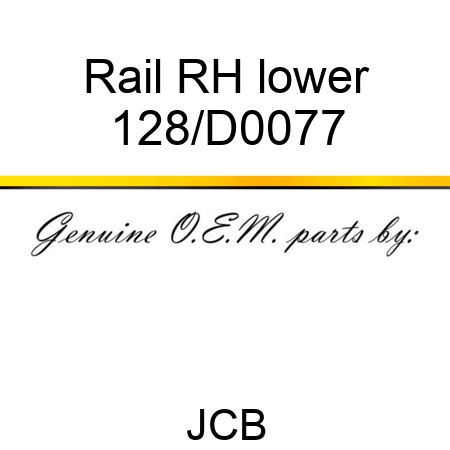 Rail, RH lower 128/D0077