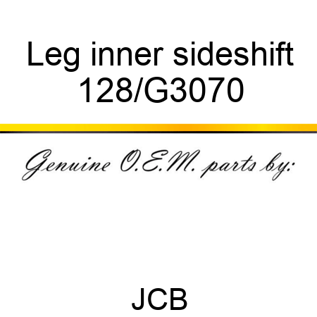 Leg, inner sideshift 128/G3070