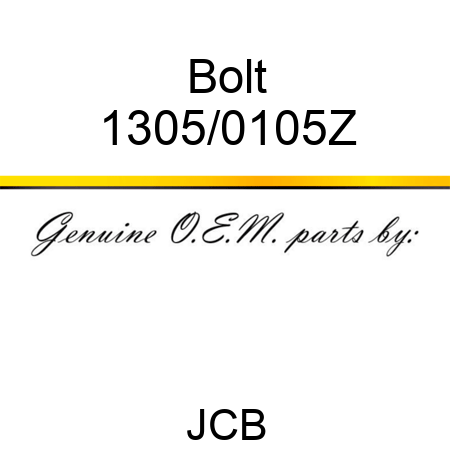 Bolt 1305/0105Z