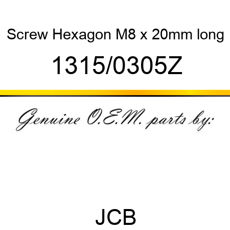 Screw, Hexagon M8 x 20mm long 1315/0305Z